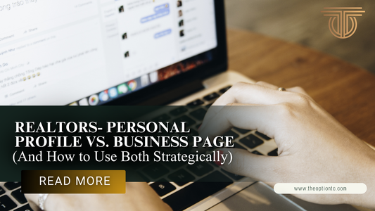 Realtors- Personal Profile vs. Business Page (And How to Use Both Strategically)