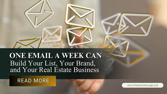 One Email a Week Can Build Your List, Your Brand, and Your Real Estate Business