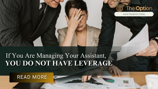 If You Are Managing Your Assistant, You Do Not Have Leverage